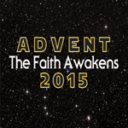 Advent 2015: The Faith Awakens
